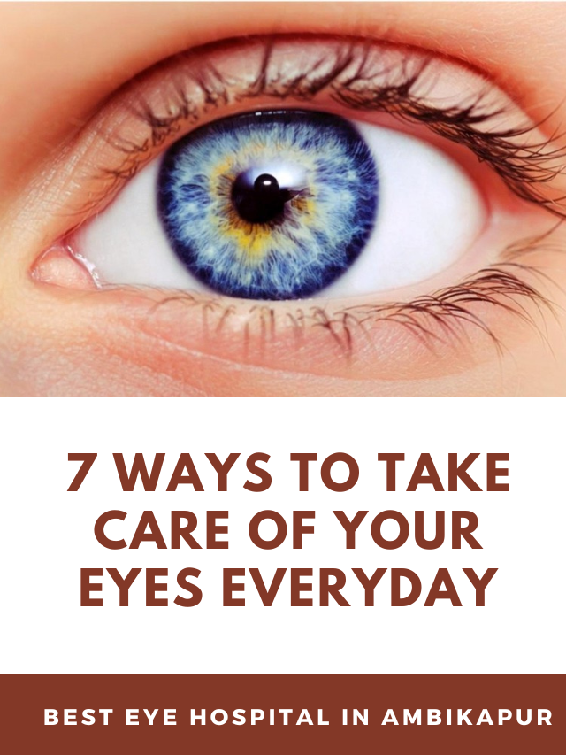 7 Ways to Take Care of Your Eyes Everyday